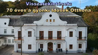 70 éves a gyönki Idősek Otthona