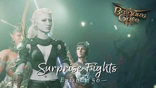 Baldur's Gate 3 | Surprise Fights | Let's Play Episode 56