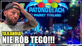 PHUKET - NIE PRZYJEŻDŻAJ NA PATONG BEACH! (Jeśli…) Tajlandia