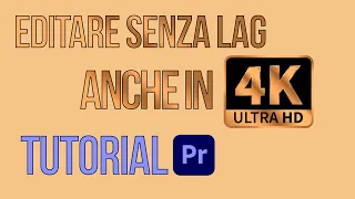 COME MONTARE QUALSIASI VIDEO SENZA LAG CON I PROXY, anche in 4k, 6k e 8k.