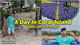 A Day in Coral Island🏝| Must Try Water Activities in Pattaya beach🌊 #tsmbruh