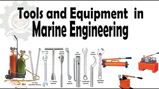 Types of Tools and Equipment used in Marine Engineering