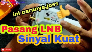 cara memasang lnb parabola | agar sinyal tambah kuat