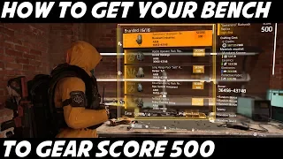 HOW TO UPGRADE THE CRAFTING BENCH TO GEAR SCORE 500 | The Division 2