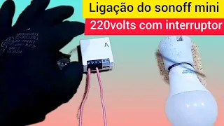 Como instalar sonoff mini com interruptor simples em tensão de 220volts