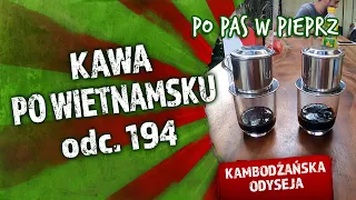 Kawa po Wietnamsku. Odc. 194