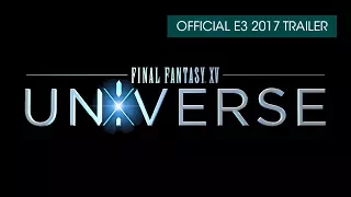 Final Fantasy XV Universe E3 2017 Trailer (subtitled)