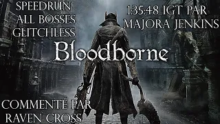 Bloodborne - Speedrun Commenté All Bosses Glitchless par Majora 1:35:48 IGT | FR HD