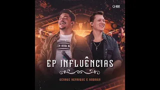 George Henrique & Rodrigo - Olha Amor (EP INFLUÊNCIAS)