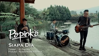 Papinka - Siapa Dia (Official Music Video with Lyric)