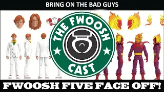 FwooshCast: Fwoosh Five FACE OFF! Marvel Legends Bring on the Bad Guys Wishlist
