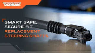 Can you trust your steering shaft? See the quality difference with Dorman.