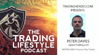 Peter Davies: On Trading the S&P500 eMini Well and Ditching His Financial Advisor