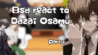 Bsd react to Dazai //Angst // soukoku // Part 1 // not canon //