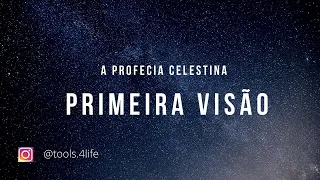 Temporada  "A Profecia Celestina"  - Primeira Visão