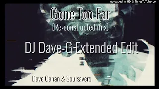 Dave Gahan & Soulsavers - Gone Too Far (DJ Dave G Extended Edit)