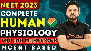 Complete Human Physiology - Ncert Based Most Expected 100 Questions Neet 2023 Biology | Yogesh Sir