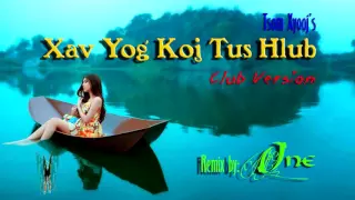 Xav Yog Tus Koj Hlub REMIX 2016 By DJ ONE