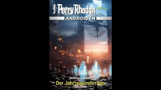 Perry Rhodan - Androiden Band 03 "Der Jahrtausendirrtum" von Dietmar Schmidt