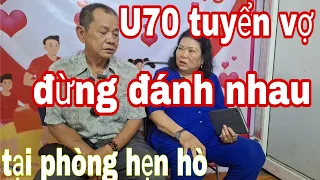 U70 Tuyển Vợ Đừng Đánh Nhau Tại Phòng Hẹn Hò #39 T