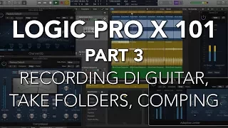 LOGIC PRO X 101 - #03 Record DI Guitar, Quick Swipe Comping, Take Folders