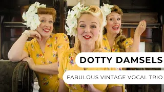 Dotty Damsels - Fabulous Vintage-Style Vocal Trio - Entertainment Nation