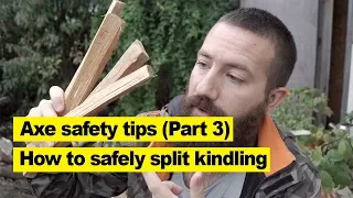 Axe safety tips (Part 3) - how to safely split kindling