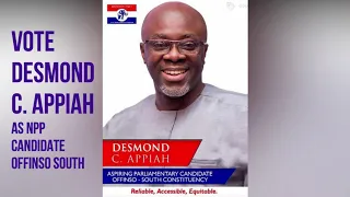 VOTE DESMOND CHRIS APPIAH AS NPP CANDIDATE FOR OFFINSO SOUTH