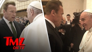 Arnold Schwarzenegger Papal Not Plastic | TMZ TV