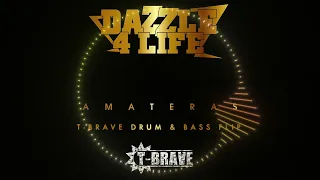 DAZZLE 4 LIFE - AMATERAS (T-BRAVE DRUM & BASS FLIP)