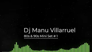 80s & 90s Mini Set # 1 - Dj Manu Villarruel