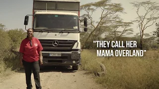 "They Call Her Mama Overland" -  East Africa's First Female Truck Driver