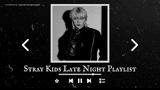stray kids late night playlist 2023