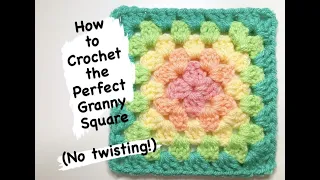 How to Crochet the Perfect Granny Square (with no twisting or swirling).