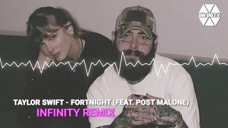 Taylor Swift - Fortnight (feat. Post Malone) 💘 [Infinity Remix]🎧