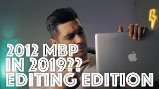 Is The Macbook Pro 2012 Still Worth It in 2019? Video Editing Edition