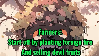 Awakening a farmer's gift of farming, but cultivating a devil fruit tree...