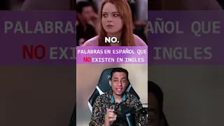 Palabras en español que no  EXISTEN en inglés | PARTE 1