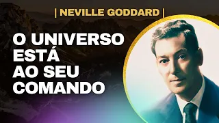 O UNIVERSO ESTÁ AO SEU COMANDO | NEVILLE GODDARD (Audiobook)