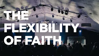 The Flexibility of Faith | Kevin Whitacre