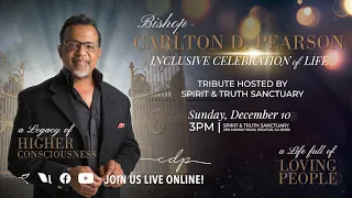 Inclusive Celebration of Life for Bishop Carlton Pearson・Tribute Hosted by Spirit & Truth Sanctuary