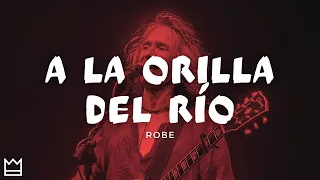 Robe - A la orilla del río (LETRA)