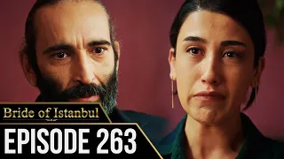 Bride of Istanbul - Episode 263 (English Subtitles) | Istanbullu Gelin