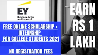 #Video 10 EY Free Scholarship 2022 | Any College Students Join | Earn Rs.1 Lakh + Online Internship