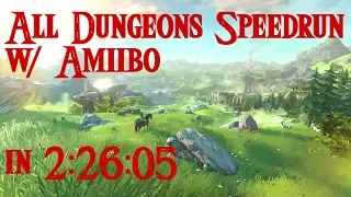 Zelda: BotW - All Dungeons Amiibo Speedrun (2:26:05)