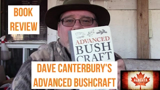 Dave Canterbury's Advanced Bushcraft: Library Gem or Disappointment?