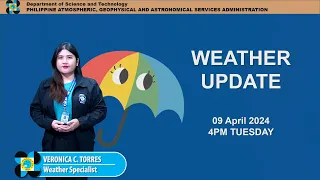 Public Weather Forecast issued at 4PM | April 09, 2024 - Tuesday