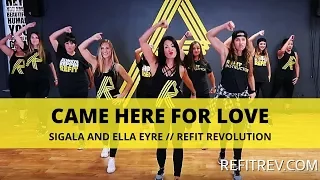 "Came Here For Love" || Sigala || Ella Eyre  || Cardio Dance Fitness || REFIT® Revolution