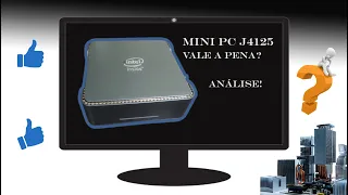 Mini Pc Intel Celeron J4125, vale a pena?