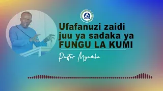 UFAFANUZI ZAIDI JUU YA SADAKA YA FUNGU LA KUMI-Pastor Myamba